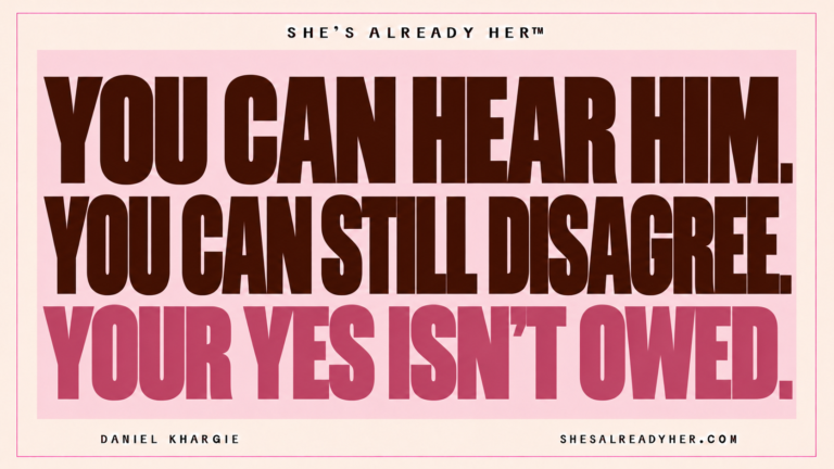 You can hear him. You can still disagree. Your yes isn’t owed.