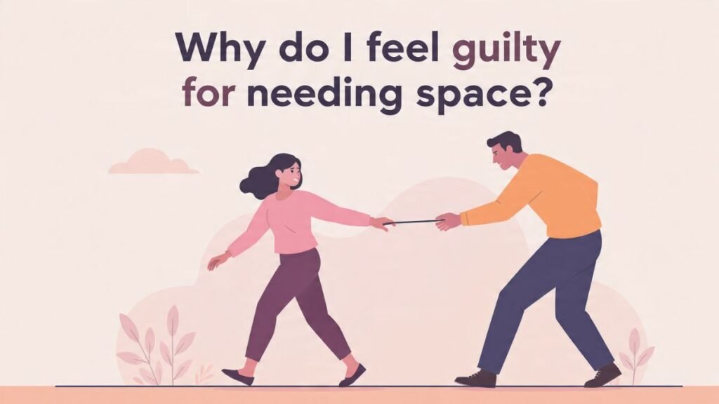 why he makes you feel guilty for needing space emotional manipulation relationship guilt tripping
