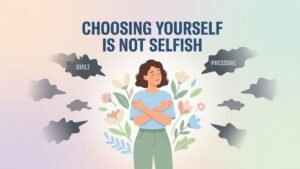 woman choosing herself without guilt emotional healing and self growth illustration