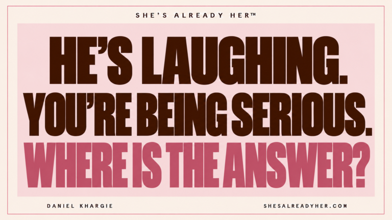 He’s laughing. You’re being serious. Where is the answer? Dismissive behavior in relationships — She’s Already Her™.
