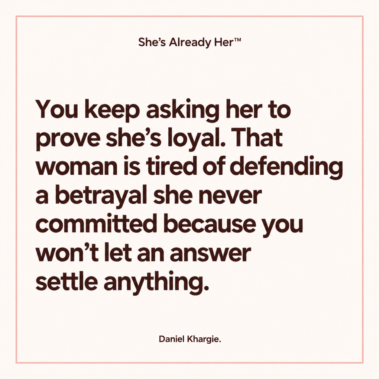 You keep asking her to prove she’s loyal. That woman is tired of defending a betrayal she never committed because you won’t let an answer settle anything.