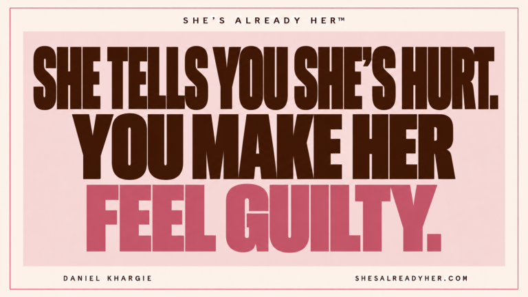 She tells you she’s hurt. You make her feel guilty. She’s Already Her™ by Daniel Khargie.