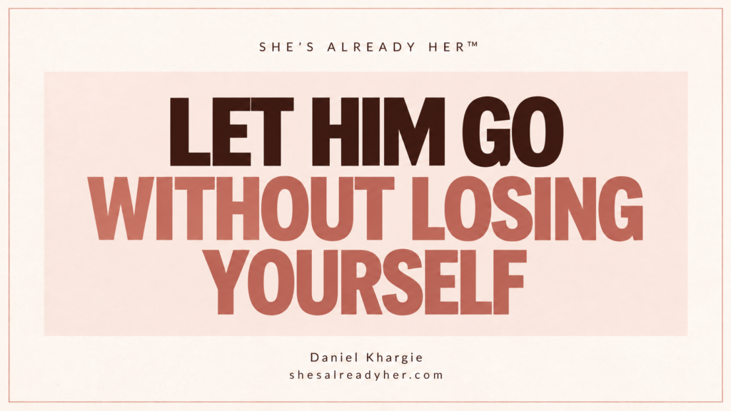 She’s Already Her branded cover: Let Him Go Without Losing Yourself, by Daniel Khargie.
