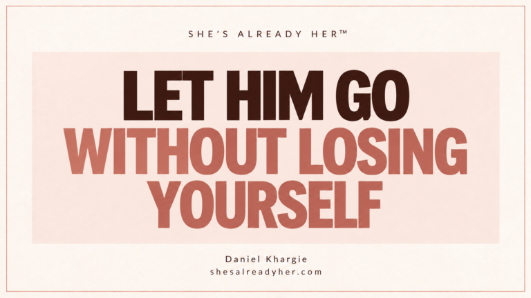 She’s Already Her branded cover: Let Him Go Without Losing Yourself, by Daniel Khargie.