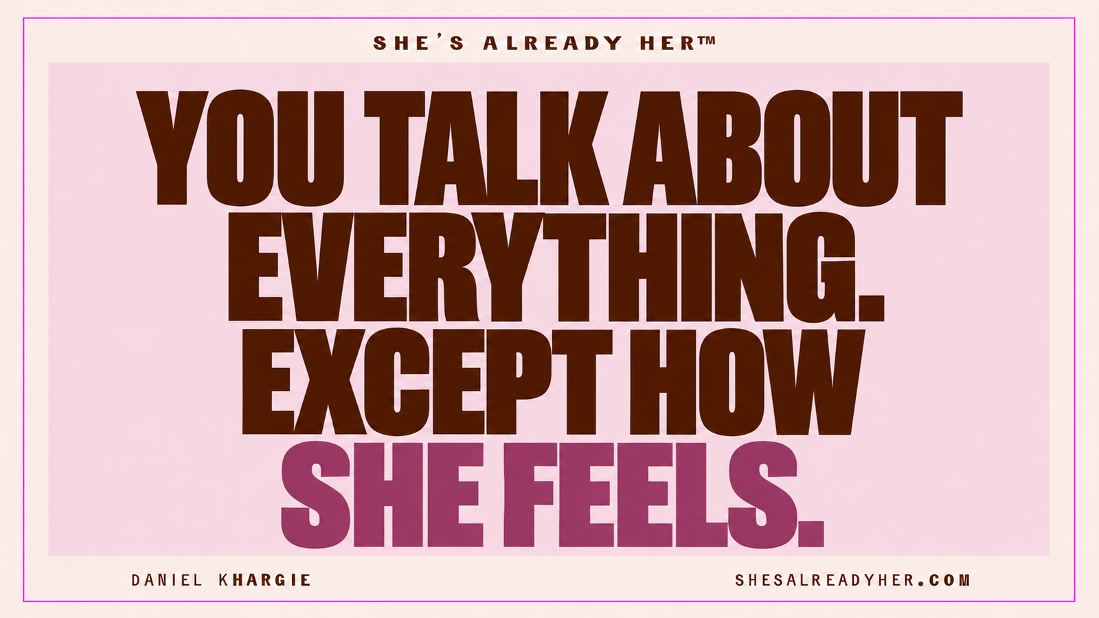 You talk about everything. Except how she feels. — Emotionally Unavailable Partner article cover by Daniel Khargie