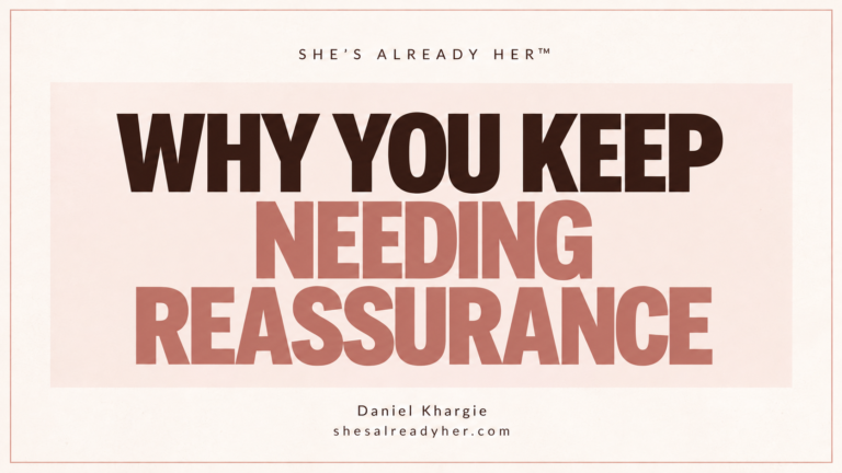 She’s Already Her branded cover: Why You Keep Needing Reassurance, by Daniel Khargie.