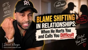 Blame Shifting in Relationships: When He Hurts You and Calls You Difficult