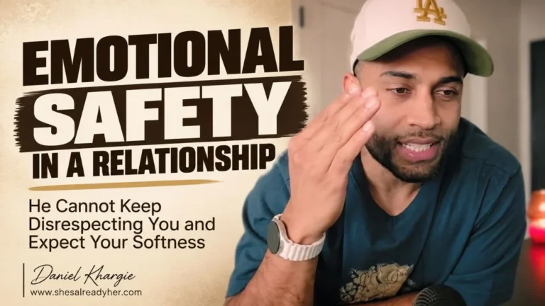 Emotional Safety in a Relationship: He Cannot Keep Disrespecting You and Expect Your Softness