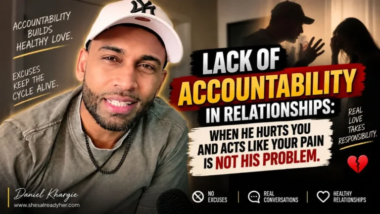 Lack of Accountability in Relationships: When He Hurts You and Acts Like Your Pain Is Not His Problem