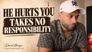 Why Your Partner Never Takes Responsibility When He Hurts You