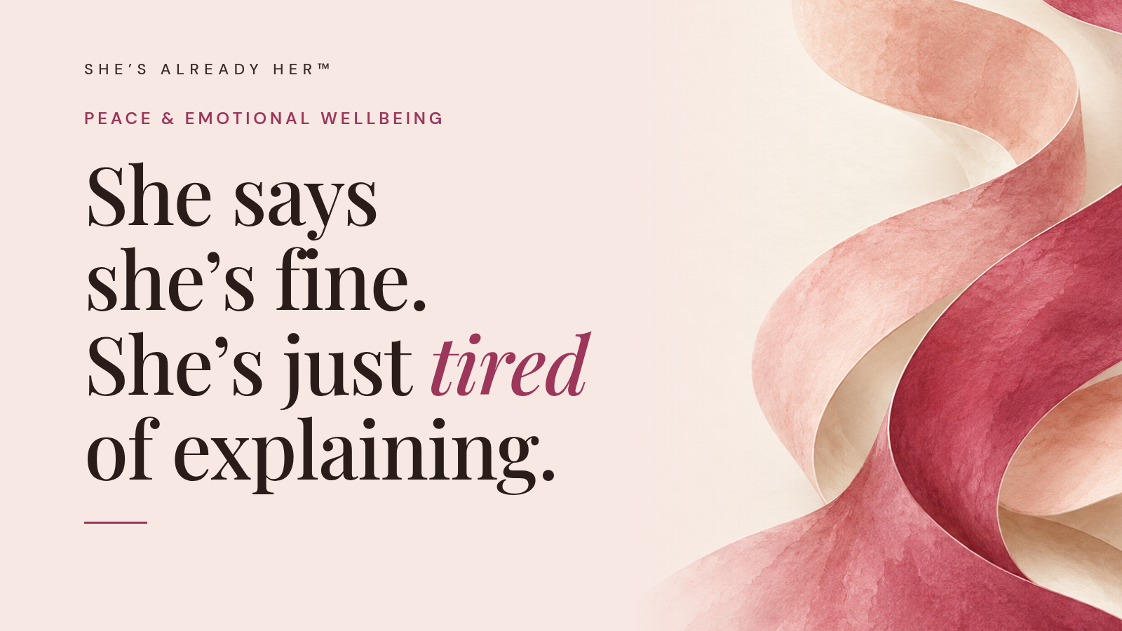 She says she’s fine. She’s just tired of explaining.