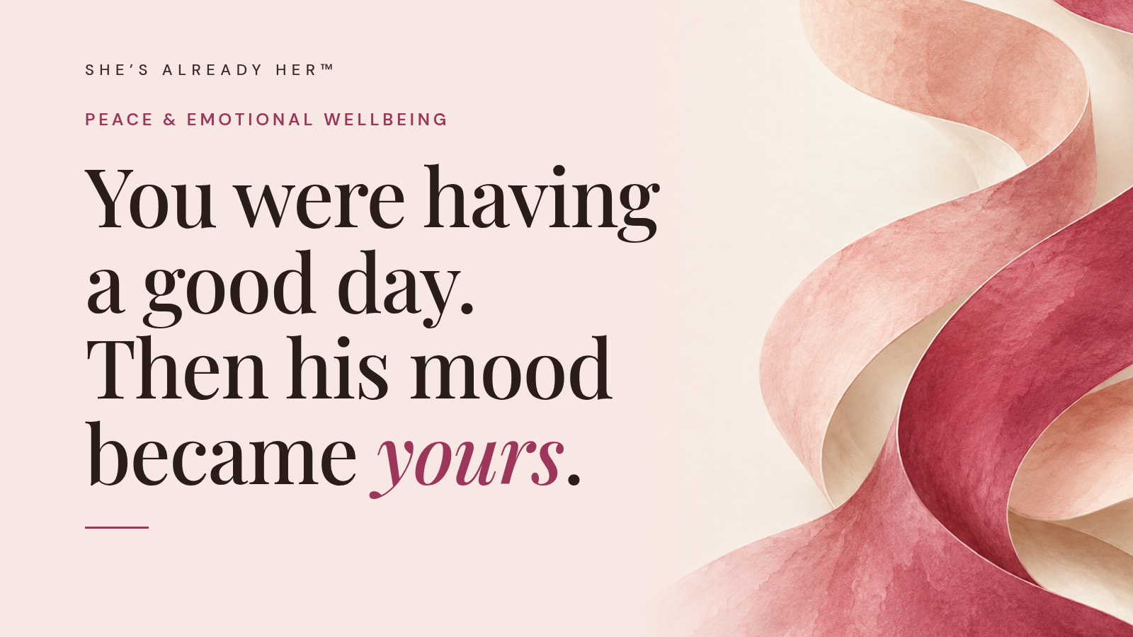 You were having a good day. Then his mood became yours.