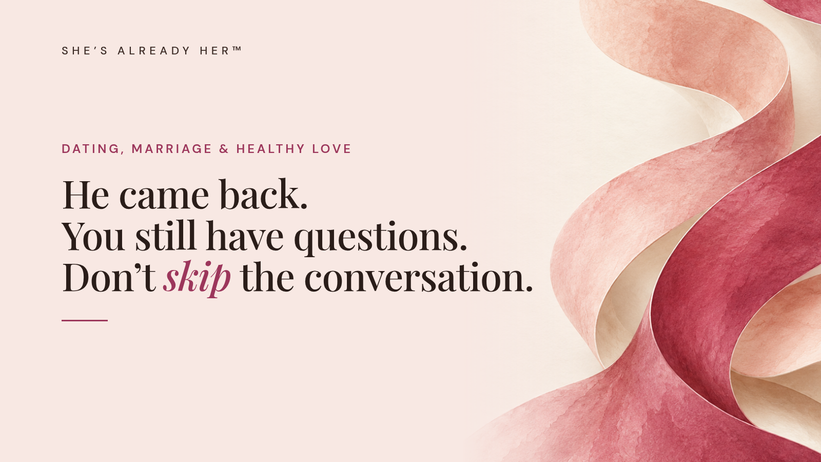 He came back. You still have questions. Don’t skip the conversation.