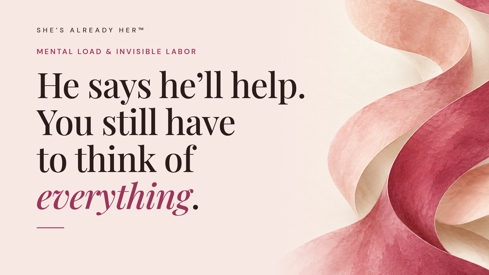 He says he’ll help. You still have to think of everything.