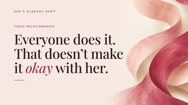 Everyone does it. That doesn’t make it okay with her.