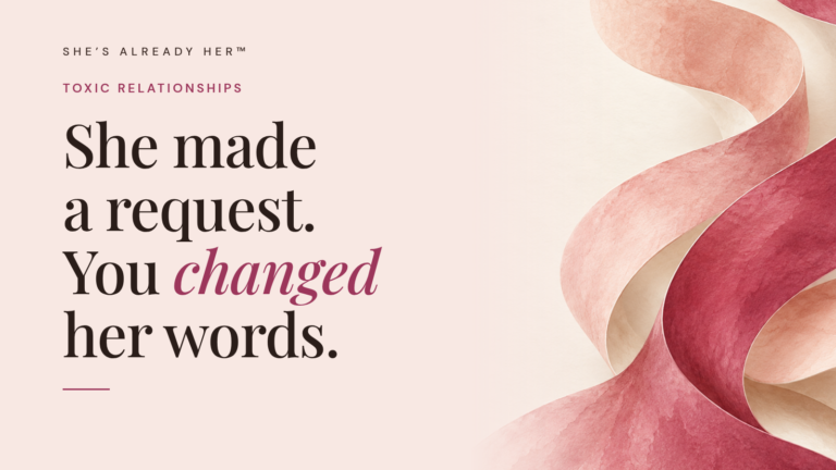 She made a request. You changed her words.