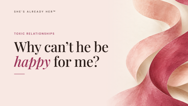 Why can’t he be happy for me?