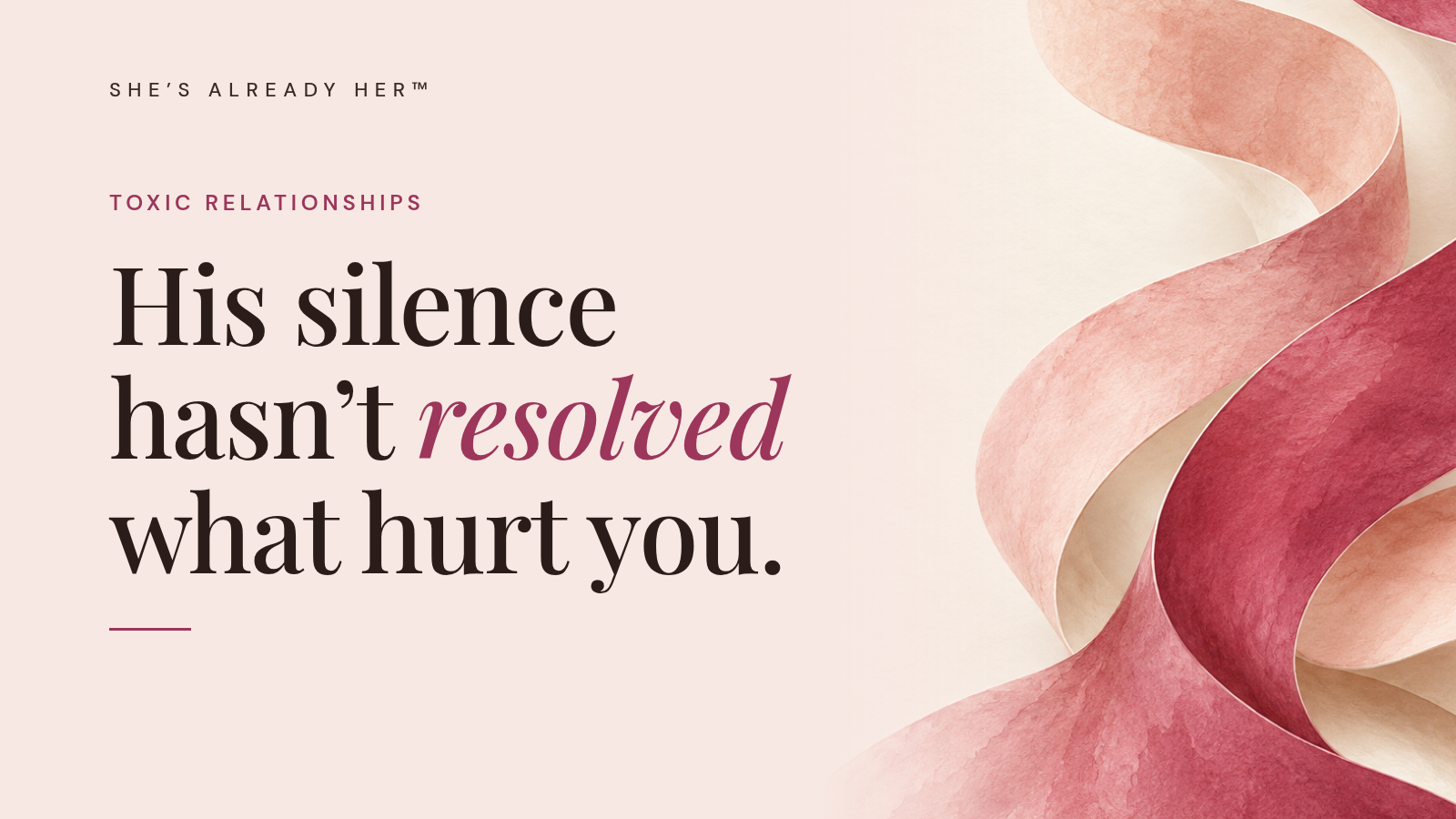 His silence hasn’t resolved what hurt you.