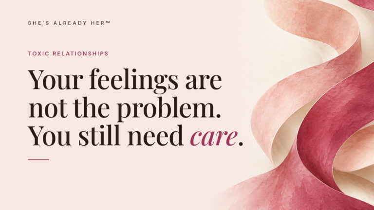 Your feelings are not the problem. You still need care.