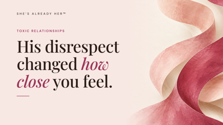 His disrespect changed how close you feel.