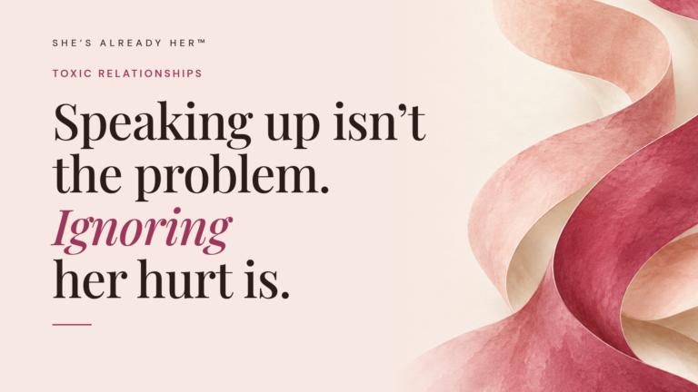 Speaking up isn’t the problem. Ignoring her hurt is.