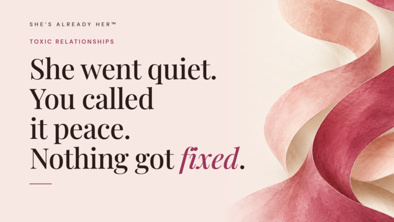 She went quiet. You called it peace. Nothing got fixed.