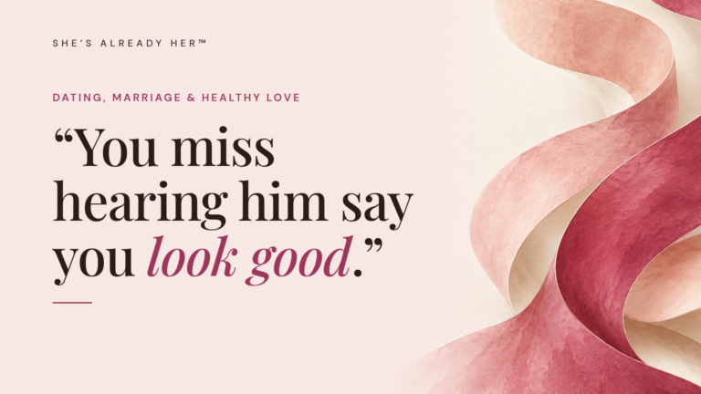 “You miss hearing him say you look good.”
