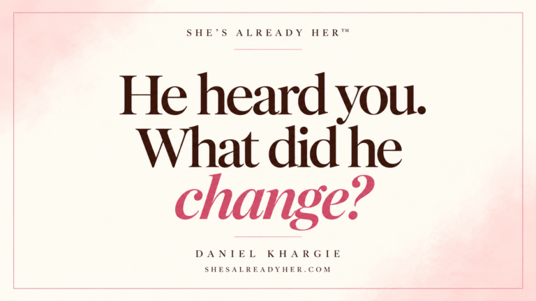 He heard you. What did he change? — She’s Already Her