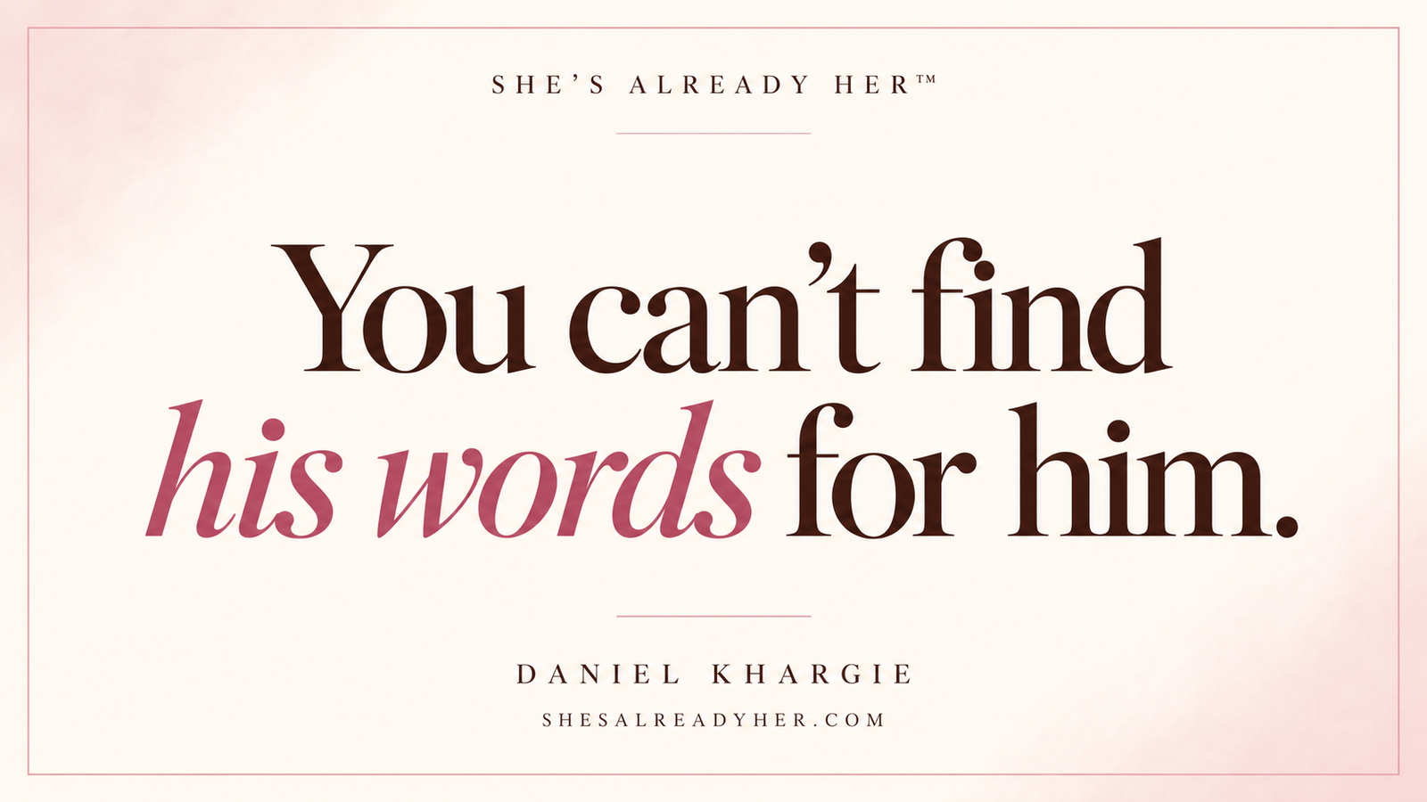 Difficulty expressing emotions: You can’t find his words for him. Cream editorial cover with elegant serif lettering and dusty rose accents by Daniel Khargie.
