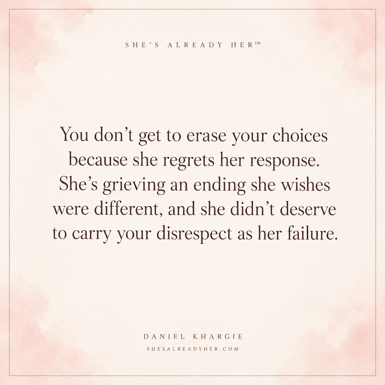 You don’t get to erase your choices because she regrets her response. She’s grieving an ending she wishes were different, and she didn’t deserve to carry your disrespect as her failure.