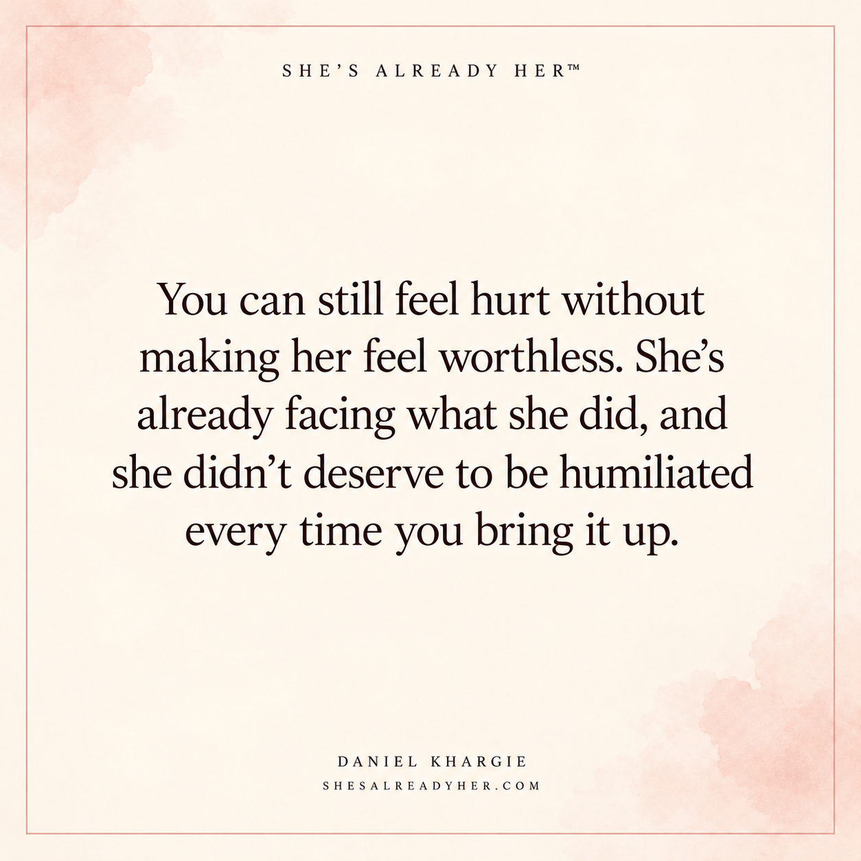 You can still feel hurt without making her feel worthless. She’s already facing what she did, and she didn’t deserve to be humiliated every time you bring it up.