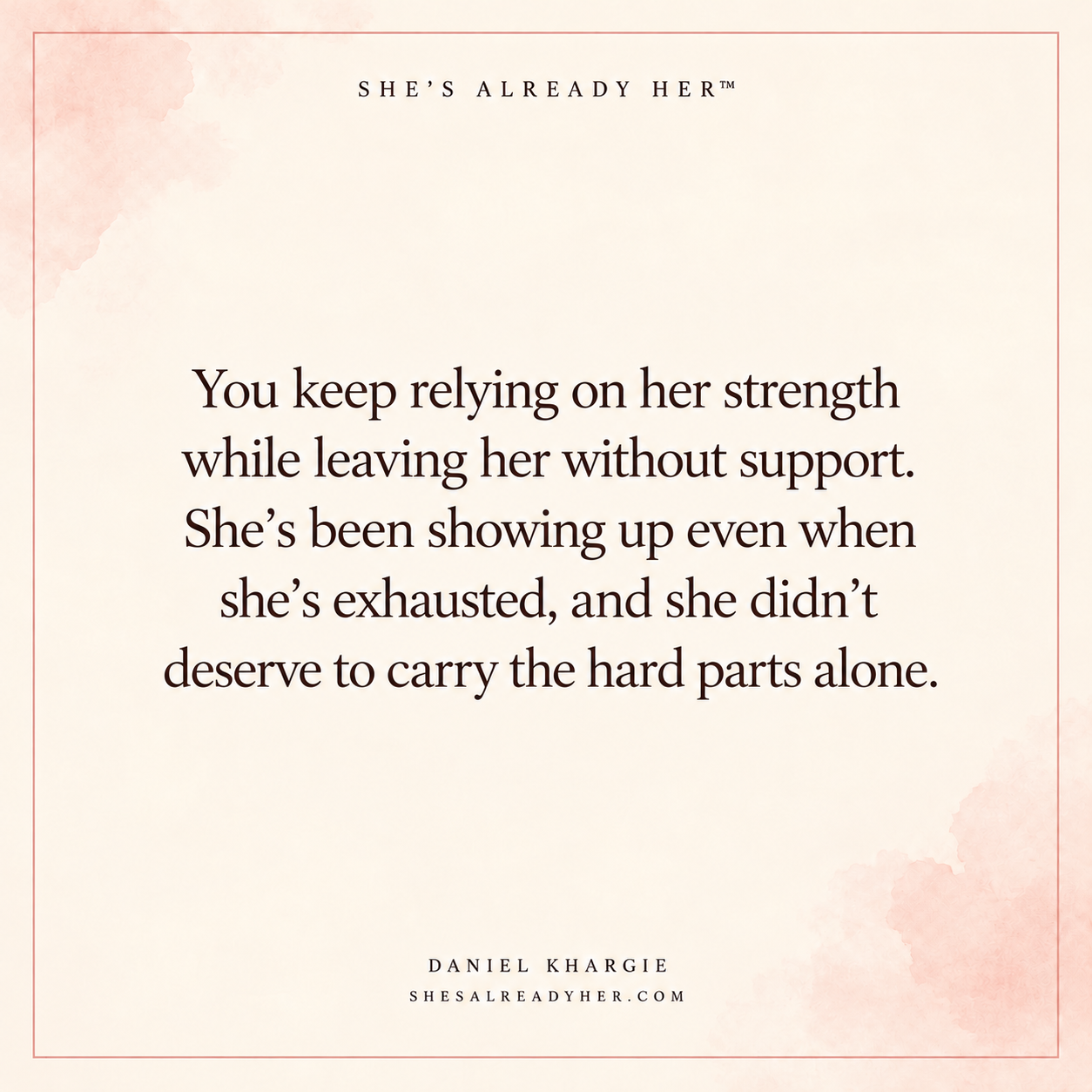 You keep relying on her strength while leaving her without support. She’s been showing up even when she’s exhausted, and she didn’t deserve to carry the hard parts alone.