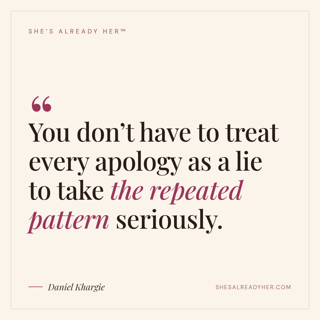 You don’t have to treat every apology as a lie to take the repeated pattern seriously.