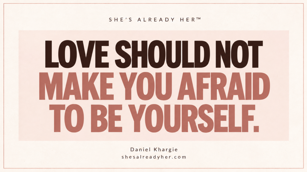 Love should not make you afraid to be yourself. Branded article cover by Daniel Khargie.