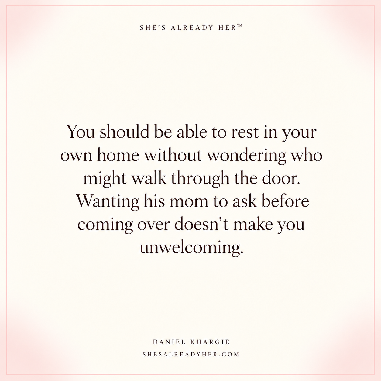 You should be able to rest in your own home without wondering who might walk through the door. Wanting his mom to ask before coming over doesn’t make you unwelcoming.