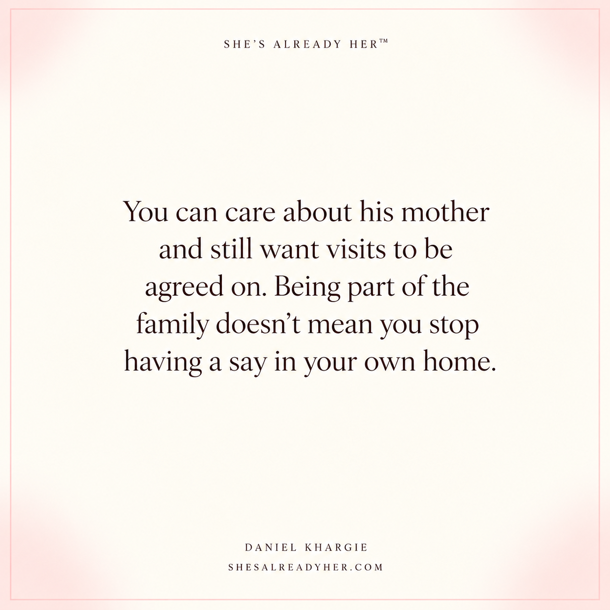 You can care about his mother and still want visits to be agreed on. Being part of the family doesn’t mean you stop having a say in your own home.