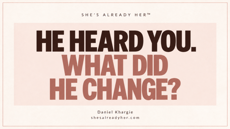 He heard you. What did he change? — She’s Already Her