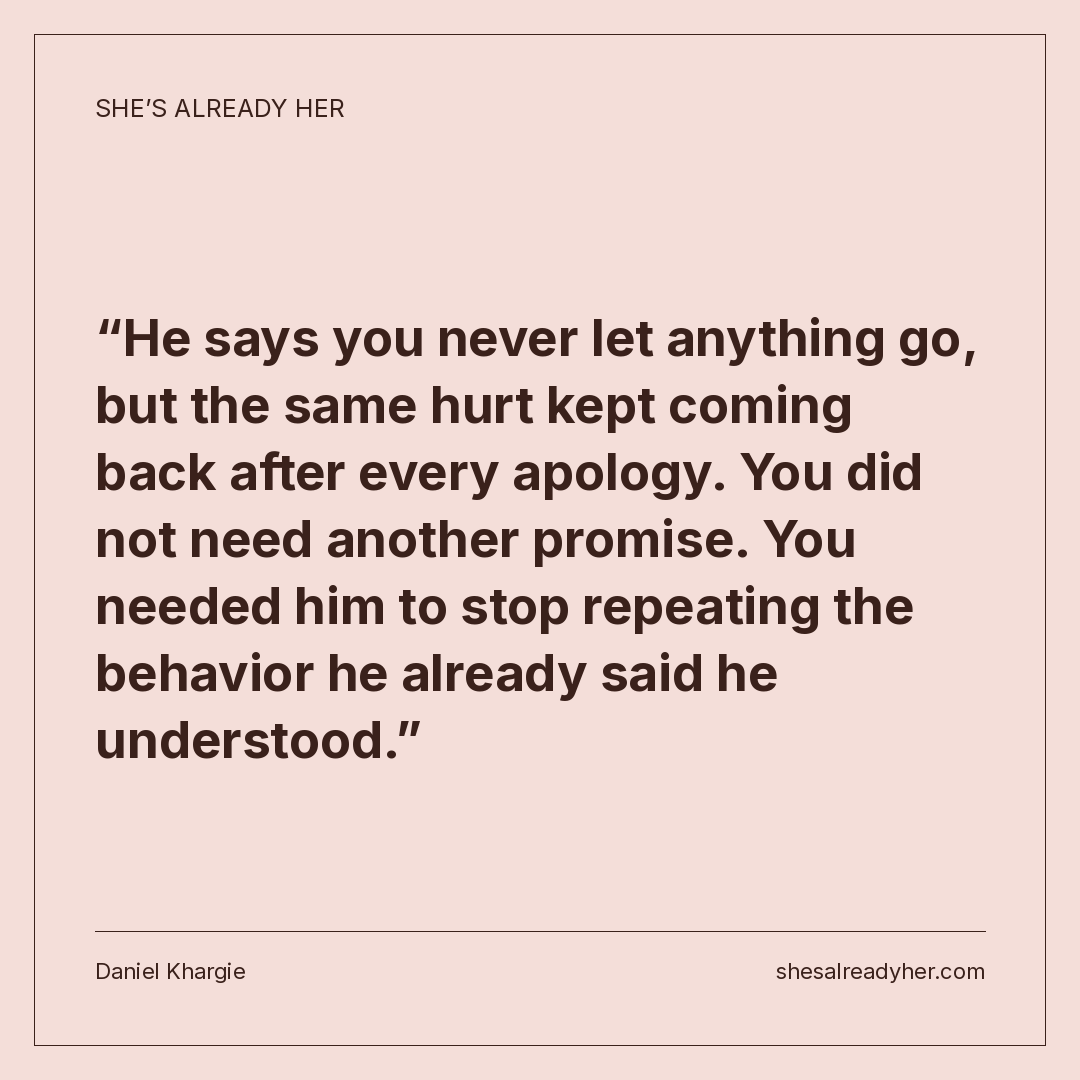 He says you never let anything go, but the same hurt kept coming back after every apology. You did not need another promise. You needed him to stop repeating the behavior he already said he understood.